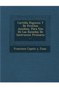 Cartilla Higi Nica y de Prontos Auxilios, Para USO de Las Escuelas de Instrucci N Primaria ...