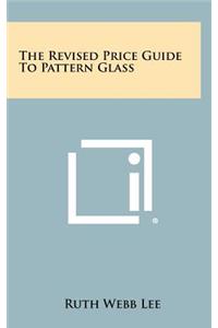 The Revised Price Guide to Pattern Glass