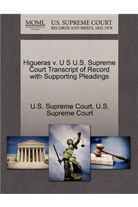 Higueras V. U S U.S. Supreme Court Transcript of Record with Supporting Pleadings