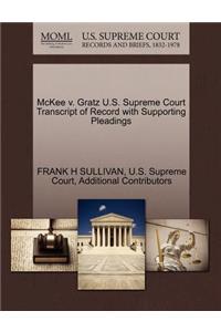 McKee V. Gratz U.S. Supreme Court Transcript of Record with Supporting Pleadings
