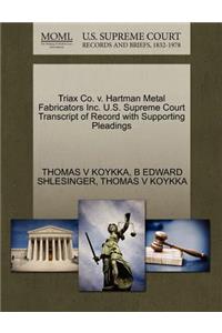 Triax Co. V. Hartman Metal Fabricators Inc. U.S. Supreme Court Transcript of Record with Supporting Pleadings