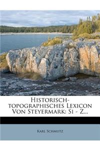 Historisch-Topographisches Lexicon Von Steyermark, Vierter Theil
