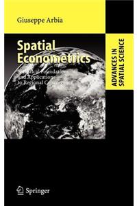 Spatial Econometrics: Statistical Foundations and Applications to Regional Convergence