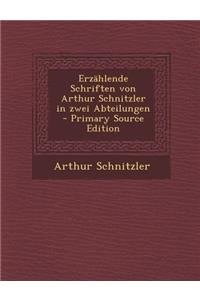 Erzahlende Schriften Von Arthur Schnitzler in Zwei Abteilungen
