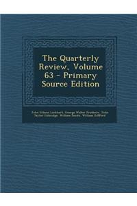 The Quarterly Review, Volume 63