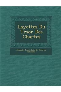 Layettes Du Tr�sor Des Chartes