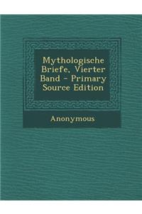 Mythologische Briefe, Vierter Band (Primary Source)