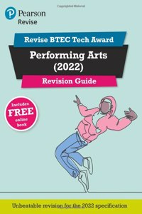 Pearson REVISE BTEC Tech Award Performing Arts 2022 Revision Guide