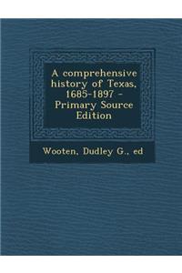 A Comprehensive History of Texas, 1685-1897