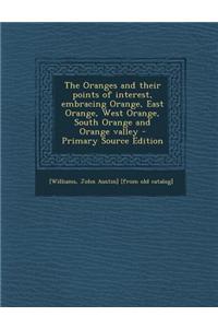 The Oranges and Their Points of Interest, Embracing Orange, East Orange, West Orange, South Orange and Orange Valley