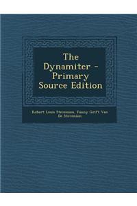 The Dynamiter - Primary Source Edition