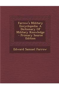 Farrow's Military Encyclopedia: A Dictionary of Military Knowledge