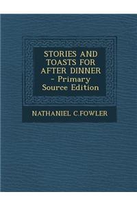 Stories and Toasts for After Dinner