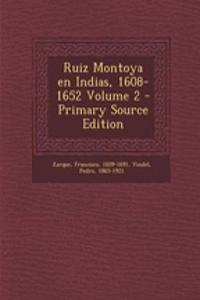 Ruiz Montoya en Indias, 1608-1652 Volume 2 - Primary Source Edition