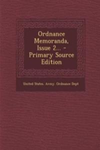 Ordnance Memoranda, Issue 2... - Primary Source Edition