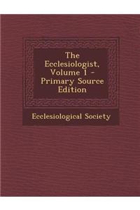 The Ecclesiologist, Volume 1