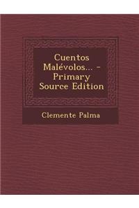 Cuentos Malevolos... - Primary Source Edition