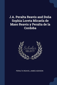 J.A. Peralta Reavis and Doña Sophia Loreta Micaela de Maso Reavis y Peralta de la Cordoba