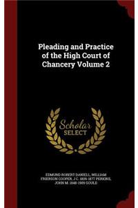 Pleading and Practice of the High Court of Chancery Volume 2