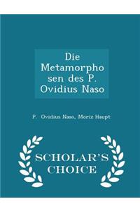 Die Metamorphosen Des P. Ovidius Naso - Scholar's Choice Edition