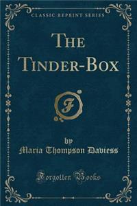The Tinder-Box (Classic Reprint)