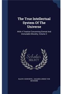 The True Intellectual System Of The Universe