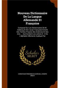 Nouveau Dictionnaire De La Langue Allemande Et Françoise