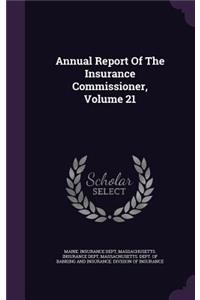 Annual Report of the Insurance Commissioner, Volume 21