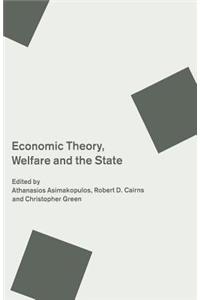 Economic Theory, Welfare and the State