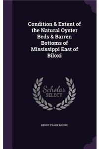 Condition & Extent of the Natural Oyster Beds & Barren Bottoms of Mississippi East of Biloxi