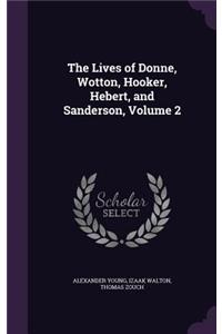 Lives of Donne, Wotton, Hooker, Hebert, and Sanderson, Volume 2