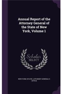 Annual Report of the Attorney General of the State of New York, Volume 1