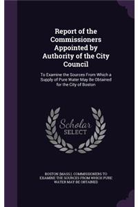 Report of the Commissioners Appointed by Authority of the City Council