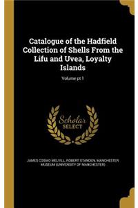 Catalogue of the Hadfield Collection of Shells From the Lifu and Uvea, Loyalty Islands; Volume pt 1