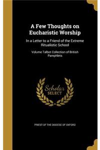 A Few Thoughts on Eucharistic Worship