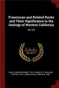 Franciscan and Related Rocks and Their Significance in the Geology of Western California