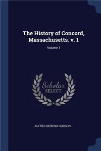 The History of Concord, Massachusetts. v. 1; Volume 1