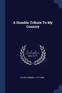 A HUMBLE TRIBUTE TO MY COUNTRY