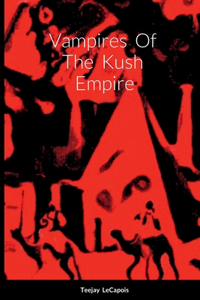 Vampires Of The Kush Empire