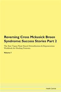 Reversing Cross Mckusick Breen Syndrome: