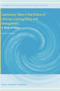 Cautionary Tales in the Ethics of Lifelong Learning Policy and Management