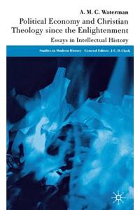 Political Economy and Christian Theology Since the Enlightenment: Essays in Intellectual History