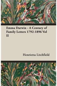 Emma Darwin - A Century of Family Letters 1792-1896 Vol II