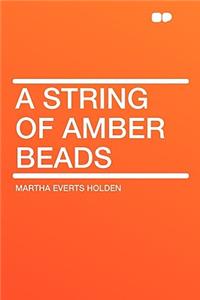 A String of Amber Beads