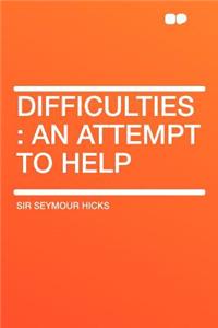 Difficulties: An Attempt to Help