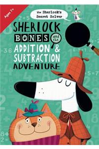 Sherlock Bones and the Addition & Subtraction Adventure