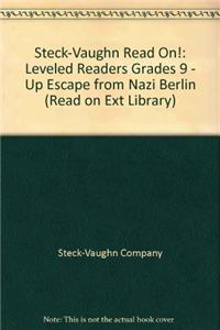Steck-Vaughn Read On!: Leveled Readers Grades 9 - Up Escape from Nazi Berlin