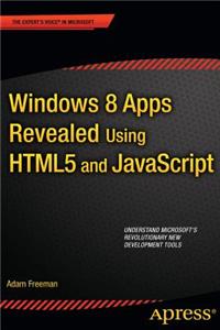 Windows 8 Apps Revealed Using HTML5 and JavaScript