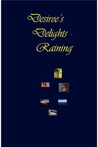 Desiree's Delights - Raining