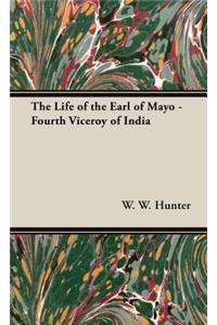 Life of the Earl of Mayo - Fourth Viceroy of India